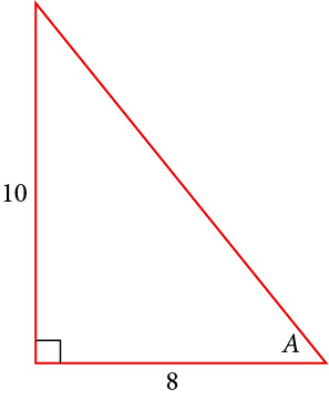 A right triangle with sides of 10 and 8 and angle of A labeled which is opposite the side labeled 10.